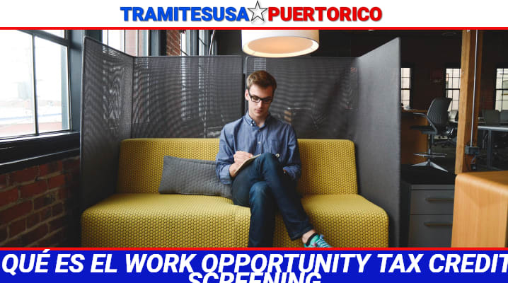 Qué es el Work Opportunity Tax Credit Screening