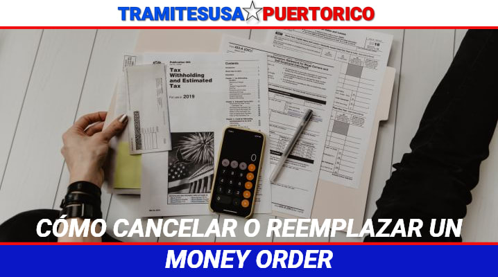 Cómo cancelar o reemplazar un Money Order
