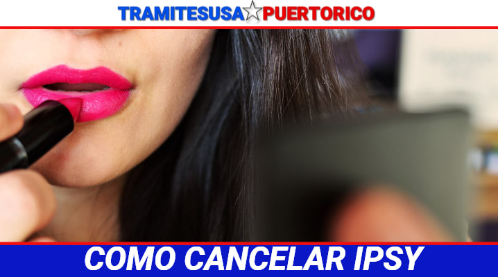 Como cancelar IPSY